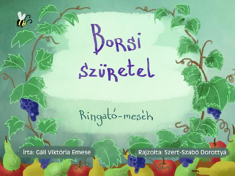 Borsi szüretel : Ringató mesék
